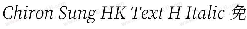 Chiron Sung HK Text H Italic字体转换